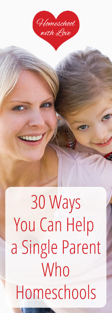 30 Ways You Can Help a Single Parent Who Homeschools