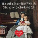 Homeschool Story Time Week 18: Dilly and Her Double-Faced Dolly