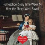Homeschool Story Time Week 44: How the Sheep Were Saved